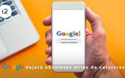 Google dejara obsoletos miles de celulares.