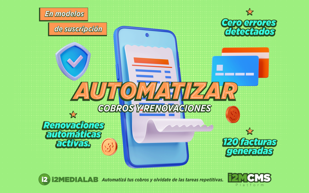 Automatizar cobros y renovaciones en modelos de suscripción