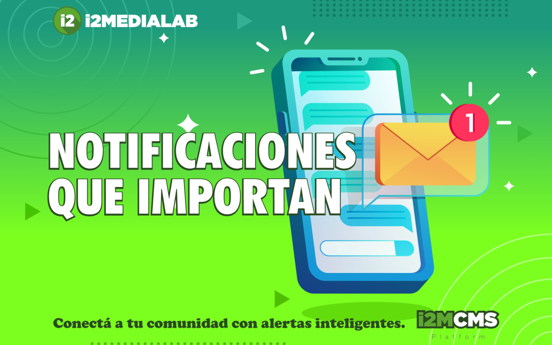 Notificaciones inteligentes: mantené a tu audiencia conectada