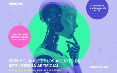 2026 y el auge de los agentes de inteligencia artificial: cuando el software empieza a actuar